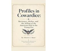 Profiles in Cowardice: Recreancy, Riches, and the Selling of the American Soul in the Trump Era