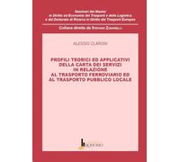 Profili teorici ed applicativi della carta dei servizi in relazione al trasporto ferroviario ed al trasporto pubblico locale (Semin.diritto e econ. trasporti logistica)