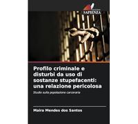 Profilo criminale e disturbi da uso di sostanze stupefacenti: una relazione pericolosa