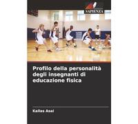 Profilo della personalità degli insegnanti di educazione fisica