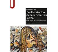 Profilo storico della letteratura latina. Dalle origini alla tarda età imperiale (Sintesi)