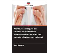 Profils plasmidiques des souches de Salmonella multirésistantes et effet des extraits végétaux sur celles-ci