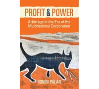 Profit and Power: Arbitrage in the Era of the Multinational Corporation