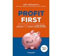 Profit first: een simpel systeem om je bedrijf te transformeren van een cash-eating monster in een money-making machine