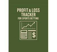 Profit & Loss Tracker for Sports Betting: Logbook to Record Bets, Winnings, Losses & Bankroll| 8.5” x 11” 120 Pages
