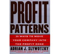 Profit Patterns: 30 Ways to Capture Profit for Your Business