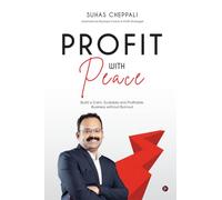 Profit With Peace: Build a Calm, Scalable and Profitable Business without Burnout
