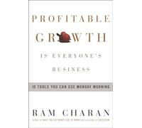 Profitable Growth Is Everyone's Business: 10 Tools You Can Use Monday Morning