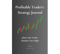 Profitable Traders Strategy Journal: A Strategic Approach to Trading Success