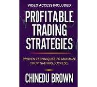 Profitable Trading Strategies: Proven Techniques to Maximize Your Trading Success (Trading Psychology & Market Mastery Series)
