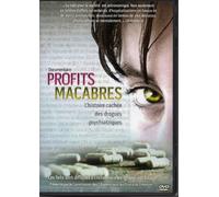 Profits Macabres (DVD). L'histoire cachée des drogues psychiatriques.