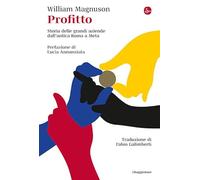 Profitto. Storia delle grandi aziende dall'antica Roma a Meta (La cultura)