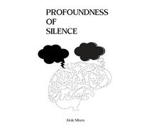 Profoundness of Silence: Awaken your Consciousness