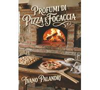 Profumi di Pizza e Focaccia