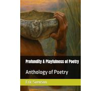 Profundity & Playfulness of Poetry: Anthology of Poetry