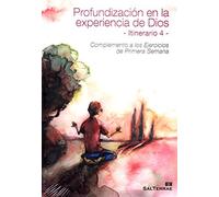Profundizacion En La Experiencia De dios. 4 Itinerario: Complemento a los Ejercicios de Primera Semana: 95 (Pastoral)