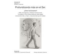 Profundizando más en el Ser: DISC, Eneagrama y Análisis Transaccional. 3 modelos y una mirada sistémica, para seguir conociendo más, y mejor, a las personas que te rodean.