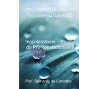Profundos Segredos Do Arrebatamento (ebook)