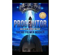 Progenitor, Book One of The Earthside Trilogy: A Female-Driven Sci-Fi Thriller: 1