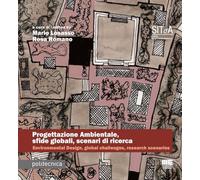 Progettazione ambientale, sfide globali, scenari di ricerca. Contributi alla ricerca del Cluster Progettazione Ambientale della Società Italiana della Tecnologia dell'Architettura (Politecnica)
