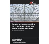 Progettazione assistita da computer di serre a ventilazione naturale: Un approccio progettuale