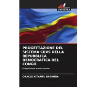 Progettazione del Sistema Crvs Della Repubblica Democratica del Congo: Progettazione e realizzazione