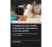 Progettazione delle vendite internazionali: dalla fabbrica al mercato globale