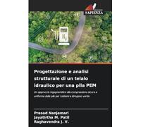 Progettazione e analisi strutturale di un telaio idraulico per una pila PEM: Un approccio ingegneristico alla compressione sicura e uniforme delle pile per i sistemi a idrogeno verde