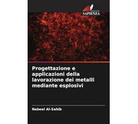 Progettazione e applicazioni della lavorazione dei metalli mediante esplosivi