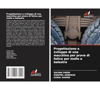 Progettazione e sviluppo di una macchina per prove di fatica per molle a balestra
