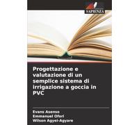 Progettazione e valutazione di un semplice sistema di irrigazione a goccia in PVC