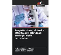 Progettazione, sintesi e attività anti-HIV degli analoghi della curcumina