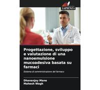 Progettazione, sviluppo e valutazione di una nanoemulsione mucoadesiva basata su farmaci: Sistema di somministrazione del farmaco
