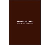 Progetti per l'arte. Ediz. italiana e inglese (Arianuova)