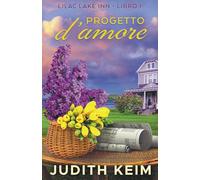 Progetto d'amore: 1 (La Serie Della Locanda Di Lilac Lake)