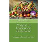 Progetto di Educazione Alimentare: Viaggio nel mondo del cibo
