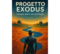 PROGETTO EXODUS: L’acqua non è un privilegio