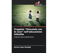 Progetto "Giocando con la luce" nell'educazione infantile: Insegnare l'ottica ai bambini piccoli