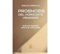 PROGNOSIS DEL HORIZONTE VENIDERO: QUÉ NOS ESPERA HASTA EL AÑO 2030