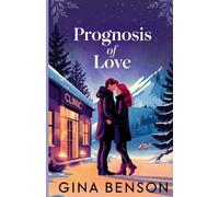 Prognosis of Love: A Remote Alaskan Wilderness Romance (Prospect Creek: Alaska Medical)