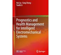 Prognostics and Health Management for Intelligent Electromechanical Systems