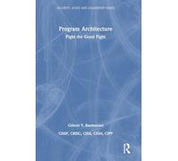Program Architecture: Fight the Good Fight (Security, Audit and Leadership Series)
