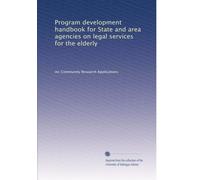 Program development handbook for State and area agencies on legal services for the elderly