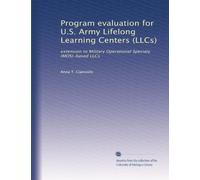Program evaluation for U.S. Army Lifelong Learning Centers (LLCs): extension to Military Operational Speciaty (MOS)-based LLCs