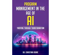 Program Management in the Age of AI: Thriving Through Transformation