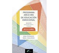 PROGRAMA ARCO IRIS: EDUCACION EMOCIONAL-BEGASTRI. EDUCACION INF ANTIL Y PRIMARIA DE 3 A 12 AÑOS: 1