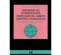 Programa científico-tecnológico: Metodología y desarrollo práctico: 40 (Materiales 12/16 para Educación Secundaria)
