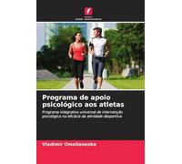 Programa de apoio psicológico aos atletas: Programa integrativo universal de intervenção psicológica na eficácia da atividade desportiva