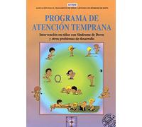 Programa de Atención Temprana. Intervención en niños con Síndrome de Down y otros problemas de desarrollo: Intervención en niños con síndrome de Down ... especial y dificultades de aprendizaje)