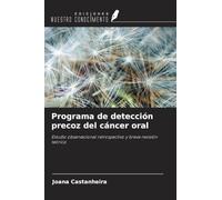 Programa de detección precoz del cáncer oral: Estudio observacional retrospectivo y breve revisión teórica